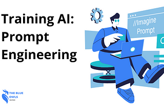 Training AI: Prompt Engineering Introduction