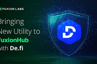 Bringing New Utility to FuxionHub with De.fi