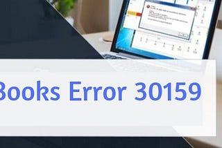 QuickBooks Error 30159 — Simple Steps for Resolution