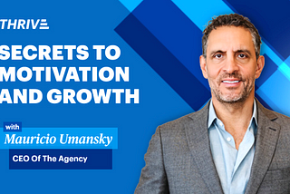 Paychex Thrive: TV Personality and CEO Mauricio Umansky: The Dealmaker’s Secrets to Motivation and…