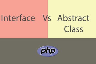 Abstract vs Interfaces Classes in PHP