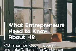 What Entrepreneurs Need to Know About HR