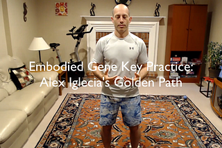 Golden Path Embodiment Practice of 12 Gene Keys — Gates — Hexagrams