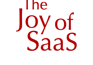 The Joy of SaaS