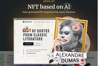 A collage picture with the sign “NFT based on AI. Auto-generated NFT of quotes from classic literature” and a quote from Alexandre Dumas’s work is shown.