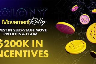 $200K $MOVE Token Incentives: Fund & Grow the Next Generation of Movement Projects with Colony…