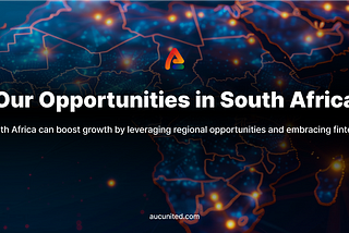 Our Opportunities in South Africa