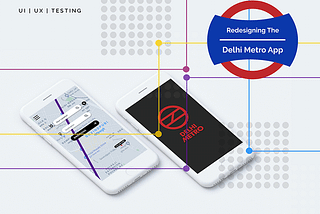 Redesigning the Delhi Metro App