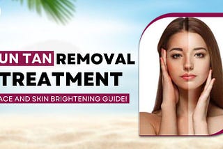 Sun Tan Removal Treatment