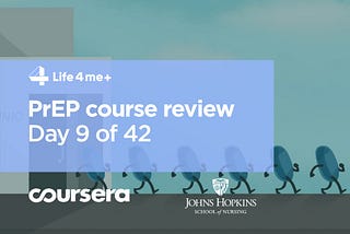 HIV Pre-Exposure Prophylaxis (PrEP) Online Course at Coursera Review. Day 9 of 42.