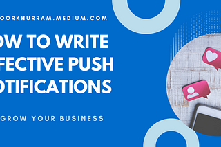 How to Write Effective Push Notifications and Grow Your Business This Year