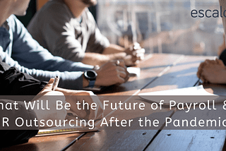 What Will Be The Future of Payroll & HR Outsourcing After The Pandemic?