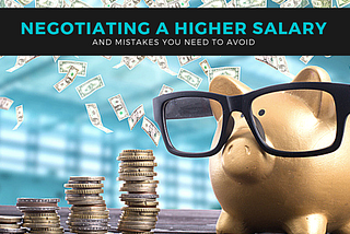 Secrets of Negotiating a Higher Starting Salary