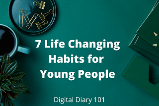 How To Change Your Life With Simple Habits [for Young People]
