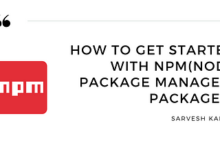 Getting started with NPM