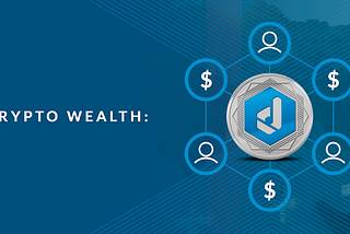 Crypto Wealth: Explained