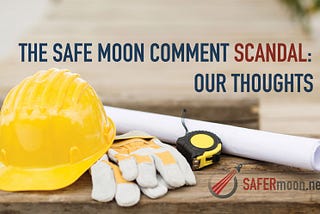 The GREAT Safe Moon Comment Scandal