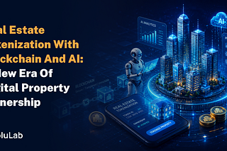 Real Estate Tokenization With Blockchain and AI: A New Era of Digital Property Ownership