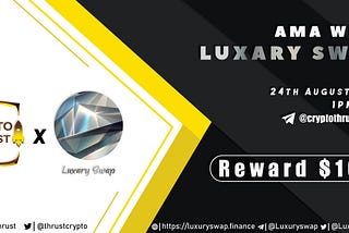 Crypto Thrust x Luxury Swap AMA