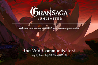 Gran Saga: Unlimited — 2nd Community Test Event Guide
