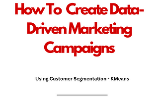 How to Create a Data-Driven Marketing Campaign