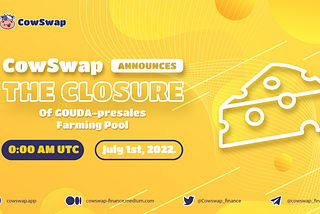 CowSwap announces the closure of Gouda — Presales farming pool