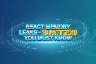 React Memory Leaks — 10 Patterns you must know