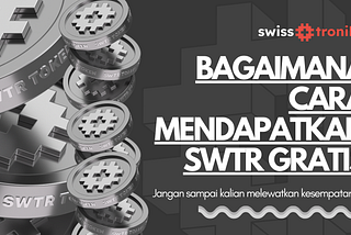 Bagaimana Cara Mendapatkan Token SWTR Gratis?