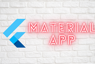 What is MaterialApp? Flutter.