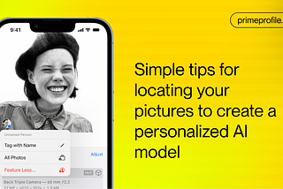 Simple tips for locating your pictures to create a personalized AI model with PRIME Profile