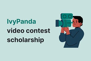 The picture illustrates the text about IvyPanda video contest scholarship.