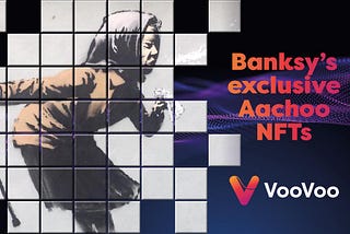 VooVoo Announces Shared ownership of the Iconic Banksy NFT Collection