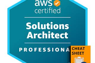 AWS Certified Solutions Architect Professional (SAP-C01) — Cheatsheet