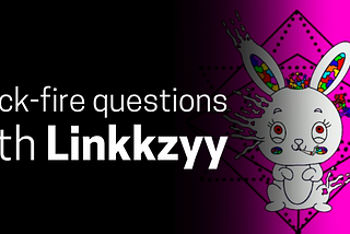 Quick-fire questions with Linkkzyy