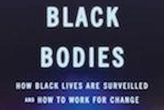 POLICING BLACK BODIES