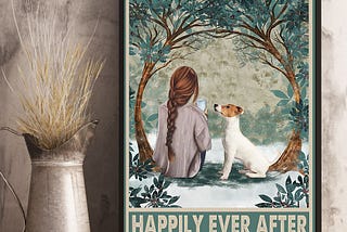 NEW Jack Russell and she lived happily ever after poster