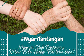 Mengapa Sibuk Berjejaring Kalau Bisa Hidup Berleha-Leha? with hands gather together as community designed at Canva