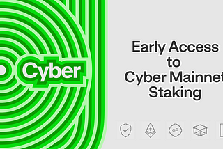 Early Access to Cyber Mainnet Staking