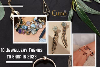 According to Experts, 10 Jewellery Trends to Shop In 2023