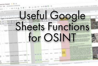 Useful Google Sheets Functions for OSINT research