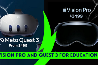 Apple Vision Pro and Meta Quest 3 for Educational Contexts