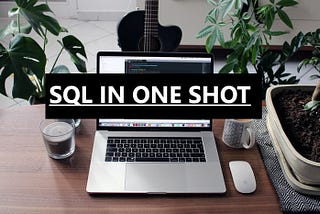 SQL in one SHOT