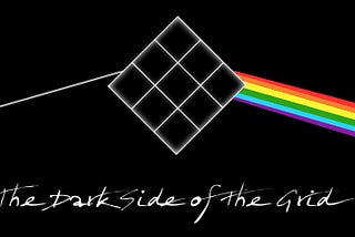 The Dark Side of the Grid (Part 1)