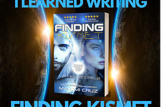 5 Things I Learned Writing ‘Finding Kismet’