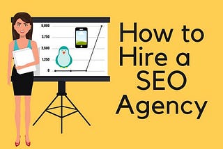How to Hire the Best SEO Agency or SEO Consultant for your Business
