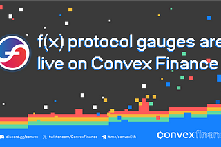 F(X) Protocol Gauges are live on Convex Finance!