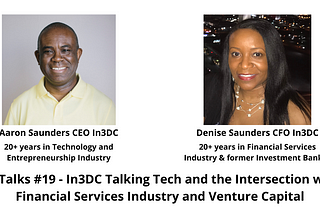 In3Talks #19: In3DC Talking Tech and the Intersection with Financial Services Industry and Venture…