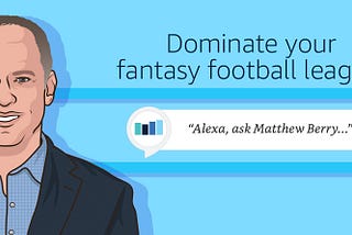 Dominate Your Fantasy Football League with Matthew Berry on Alexa