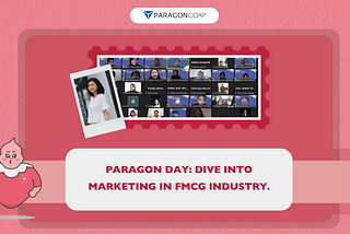 Paragon Day: Dive Into Marketing In FMCG Industry