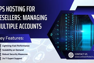 VPS Hosting for Resellers: Managing Multiple Accounts